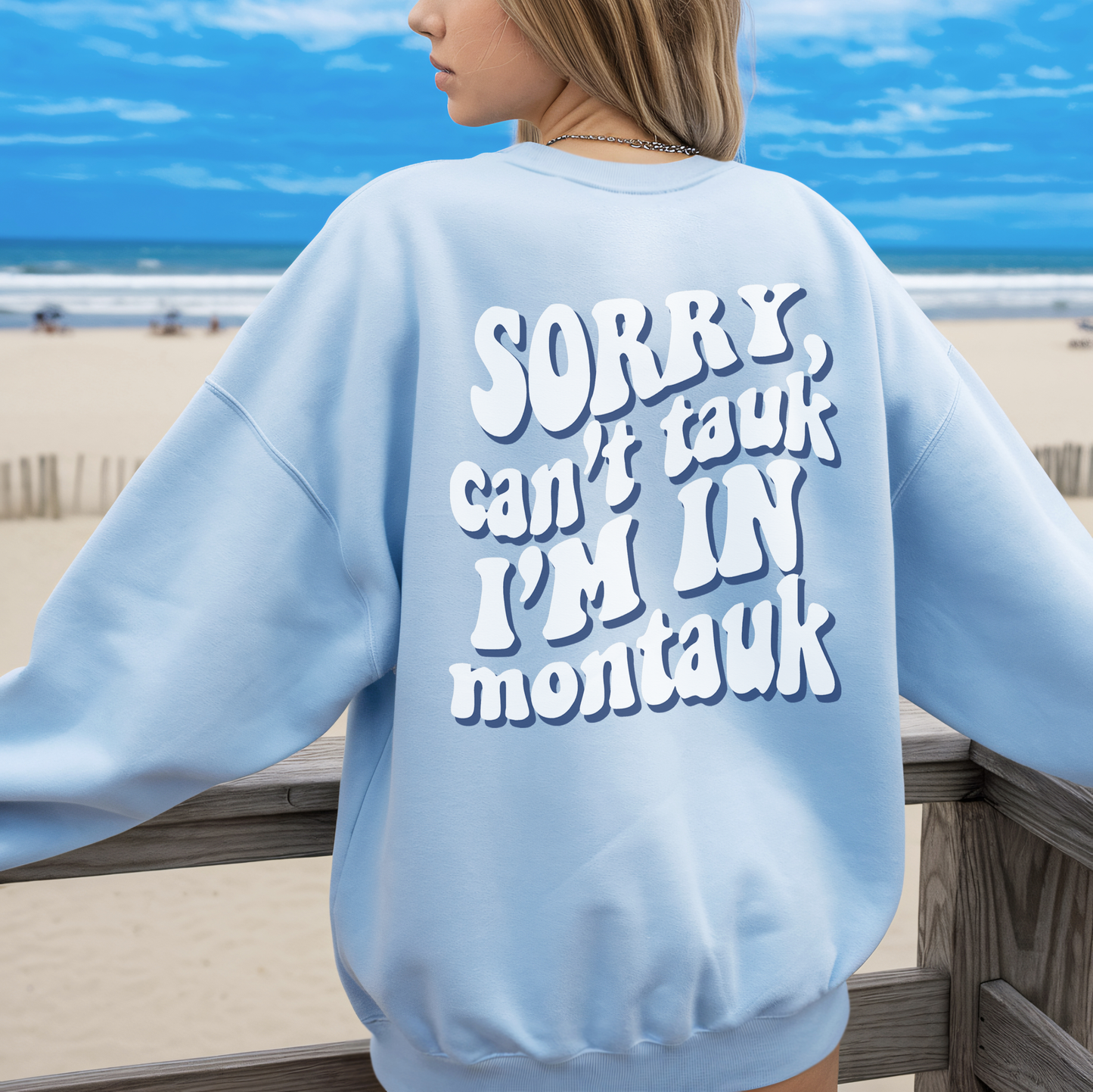 Tauk the Tauk "Can't Tauk, I'm in Montauk" Sweatshirt