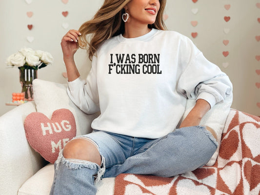 I Was Born Cool Sweatshirt or T-Shirt Vanderpump Rules - Ariana Madix Bravo Gift Shirt - Crew Neck, Team Ariana Bravo Party - Bravocon