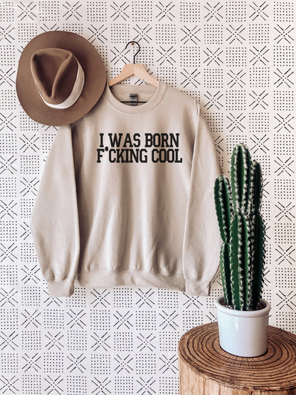 I Was Born Cool Sweatshirt or T-Shirt Vanderpump Rules - Ariana Madix Bravo Gift Shirt - Crew Neck, Team Ariana Bravo Party