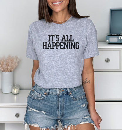 Its All Happening Sweatshirt or T-Shirt Vanderpump Rules - Scheana Shay Bravo Gift Shirt - Crew Neck Shirt Bravo Party