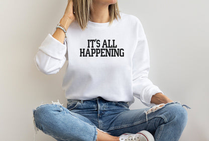 Its All Happening Sweatshirt or T-Shirt Vanderpump Rules - Scheana Shay Bravo Gift Shirt - Crew Neck Shirt Bravo Party