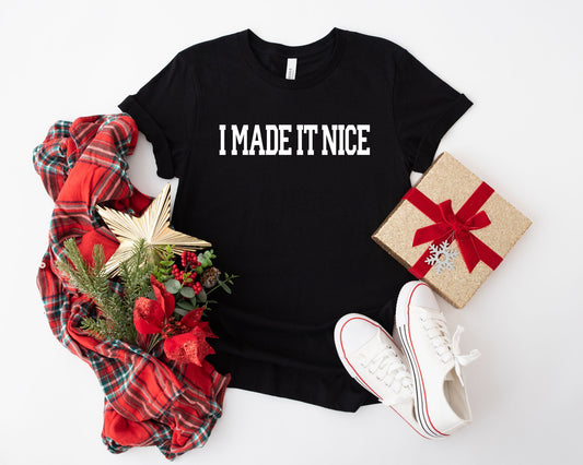 Made it Nice Sweatshirt or T-Shirt RHONY - Bluestone Manor Bravo Gift Shirt - Crew Neck, Holiday Christmas Gift Bravo Party - Bravocon
