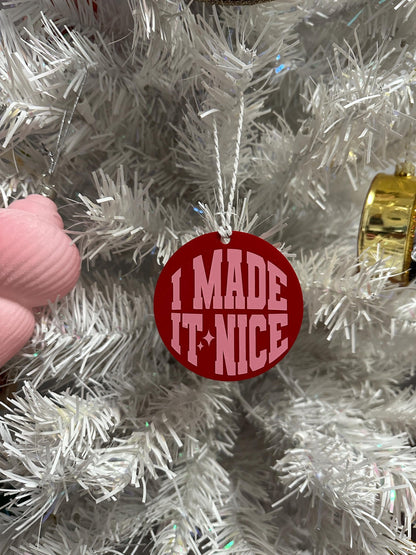 Bravo Christmas Real Housewives RHONY I Made It Nice Ornament - Gift - Reality TV Fan - Bravo Merch - Dorinda - Housewives Party