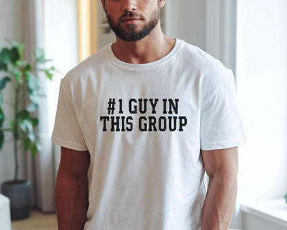 Bravo #1 Guy in this Group Sweatshirt or T-Shirt - Vanderpump Rules Bravo Gift - Bravo Party Mens VPR Not About the Pasta