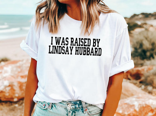 Bravo Summer House I Was Raised by Lindsay Hubbard Shirt