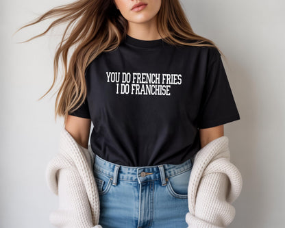Real Housewives RHOSLC You Do French Fries I Do Franchise Sweatshirt: Real Housewives Bravo Gift
