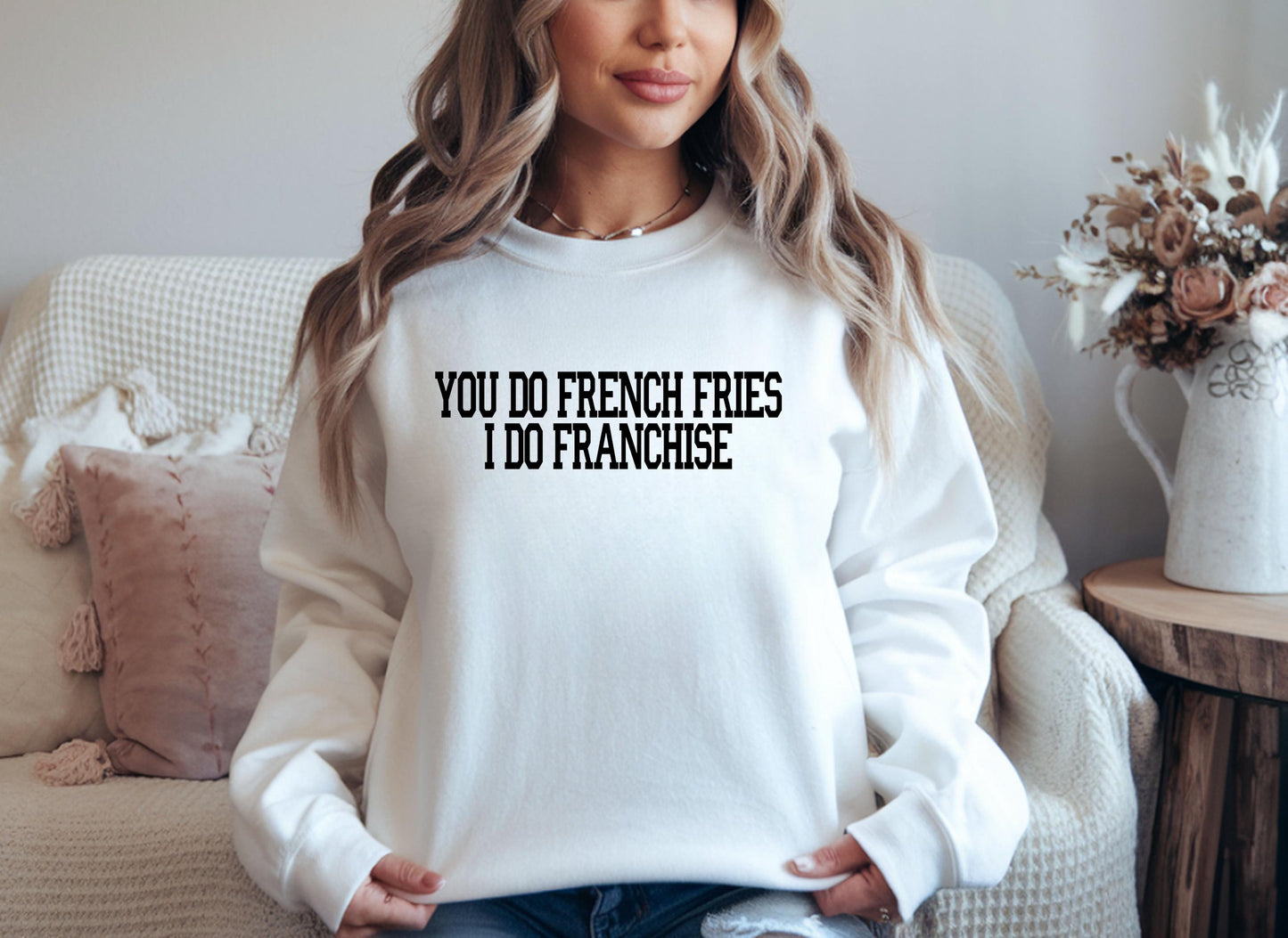 Real Housewives RHOSLC You Do French Fries I Do Franchise Sweatshirt: Real Housewives Bravo Gift