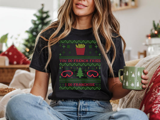 Real Housewives Bravo Christmas You Do French Fries I Do Franchise RHOSLC Ugly Sweatshirt - Holiday Shirt Bravocon