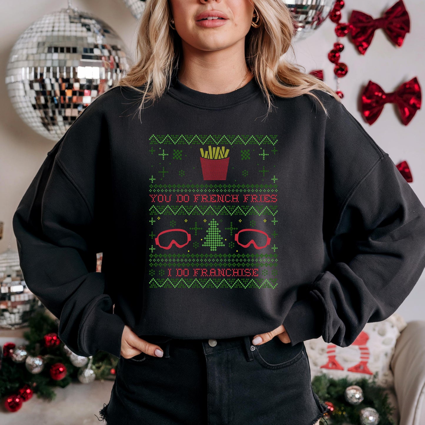 Real Housewives Bravo Christmas You Do French Fries I Do Franchise RHOSLC Ugly Sweatshirt - Holiday Shirt Bravocon
