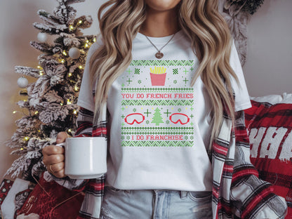 Real Housewives Bravo Christmas You Do French Fries I Do Franchise RHOSLC Ugly Sweatshirt - Holiday Shirt